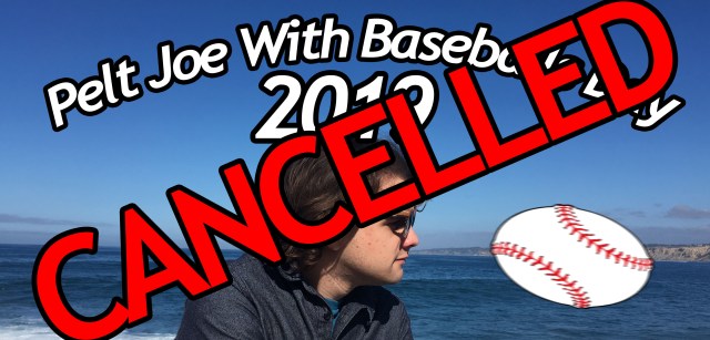 pelt Joe with baseballs cancelled